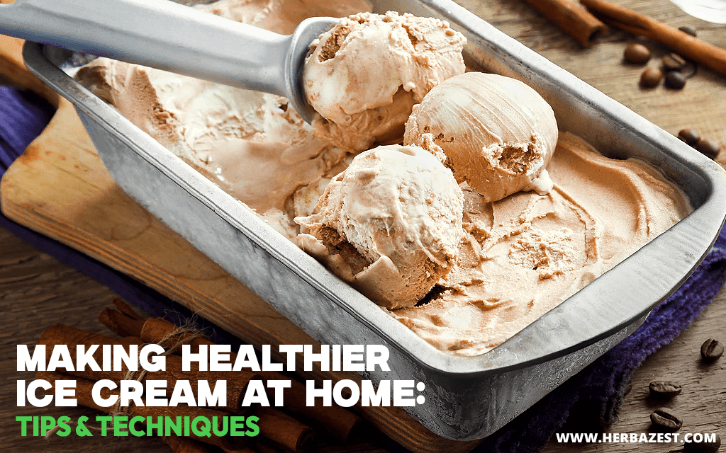 Making Healthier Ice Cream at Home: Tips & Techniques