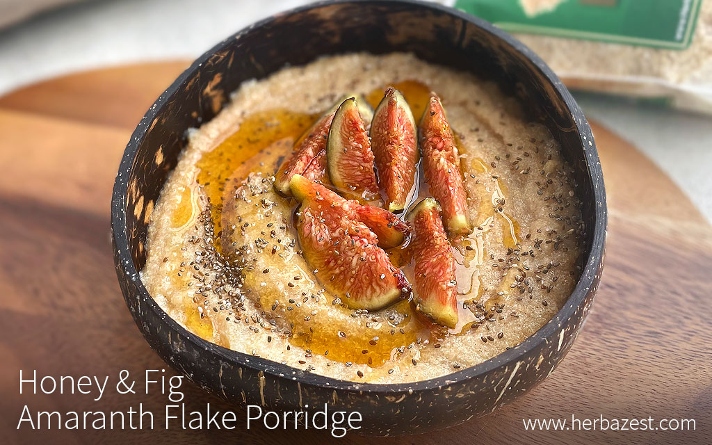 Honey & Fig Amaranth Flake Porridge | HerbaZest