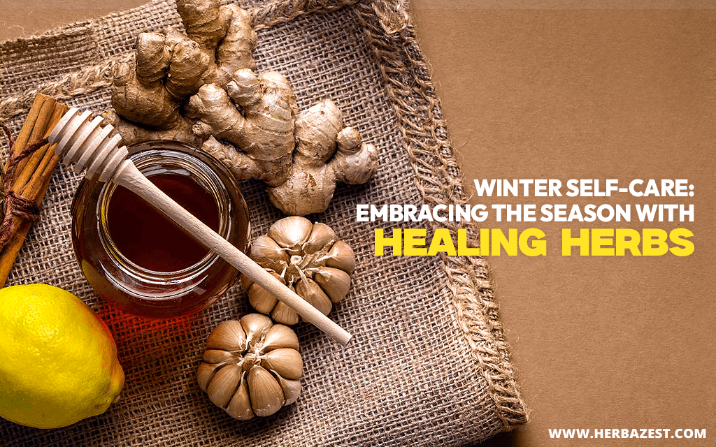 Winter Self-Care: Embracing the Season with Healing Herbs